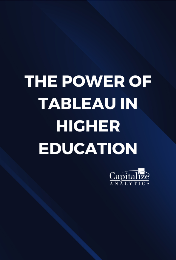 The Power of Tableau in Higher Education