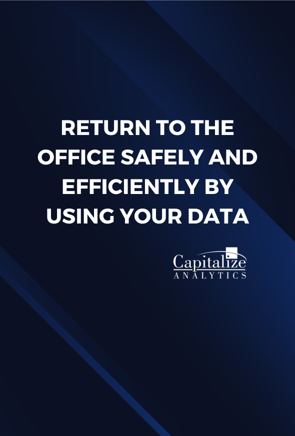 Return to the Office Safely and Efficiently by using Data to Adhere to CDC Guidelines