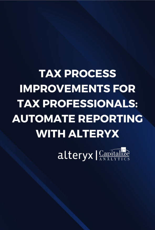 Tax Process Improvements for Tax Professionals: Automate Reporting with Alteryx