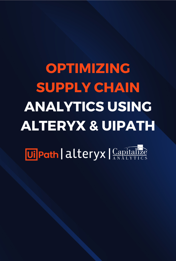Optimizing Supply Chain Analytics Using Alteryx & UiPath